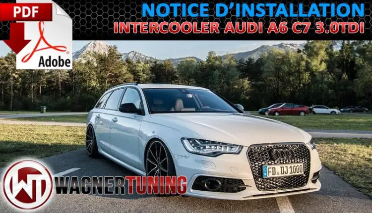 Notice De Montage PDF pour Intercooler Performance Wagner Tuning pour Audi  A6 C7 3,0TDI - Vag-Perf