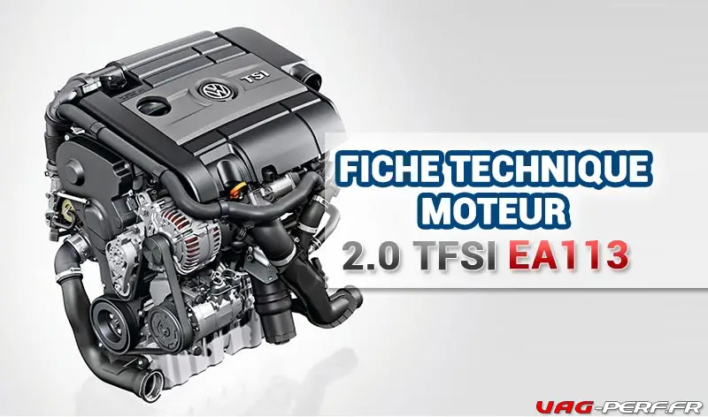 Le Moteur Volkswagen Audi 2.0 TFSI / TSI GEN1 EA113 - Vag-Perf