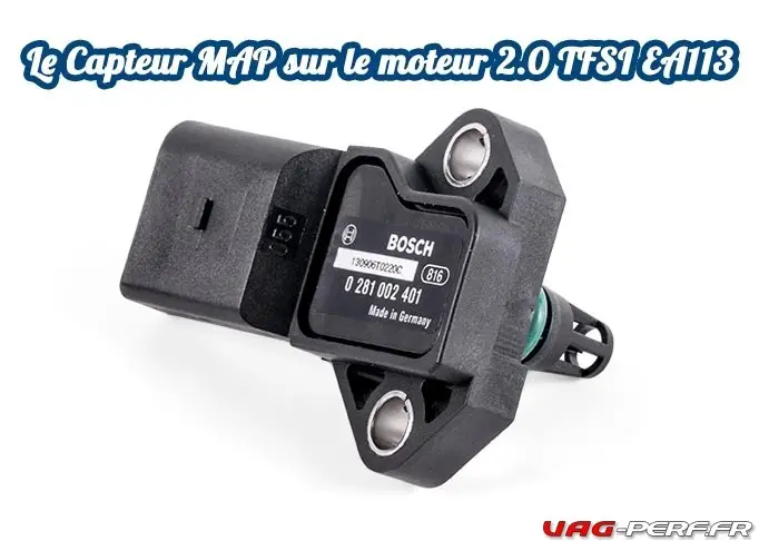 Le Capteur MAP installé sur le moteur 2.0 TFSI / TSI EA113 que l'on retrouve sur les VW GOLF 5 Gti, VW GOLF 6R, Seat Leon Cupra, VW POLO WRC, Audi S3 8P, Audi TT et TTS 